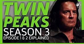 Twin Peaks Season 3 Episode 1 & 2 Breakdown