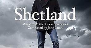 John Lunn - Shetland (Music From The Television Series)