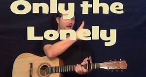 Only the Lonely (Roy Orbison) Guitar Lesson Strum Chords How to Play Only the Lonely Tutorial