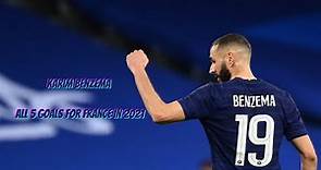 Karim Benzema | ALL 5 GOALS FOR FRANCE IN 2021