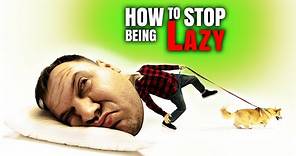 How to Stop Being Lazy