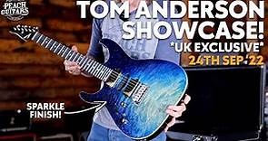 They're Finally Here! | Tom Anderson Guitarworks Showcase! | *UK Exclusive*