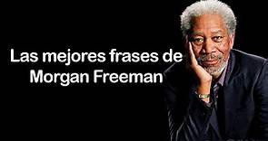 Las mejores frases de Morgan Freeman