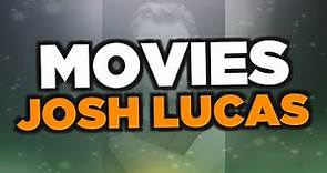 Best Josh Lucas movies