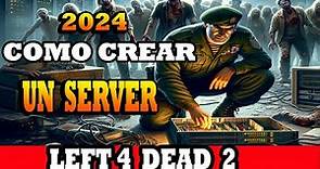 COMO CREAR un SERVIDOR de LEFT 4 DEAD 2 en 2024 (steam y mods)