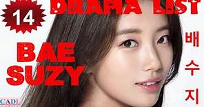 배수지 Bae Suzy | Drama List | Suzy 's all 14 dramas | CADL
