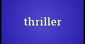 Thriller Meaning
