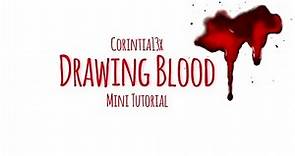 Drawing Blood - Mini Tutorial