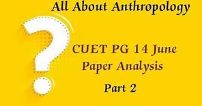 CUET PG 14 JUNE PAPER SOLUTION | ANTHROPOLOGY | @allaboutanthropology