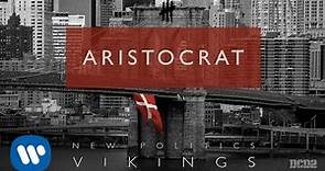 New Politics - Aristocrat [AUDIO]