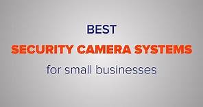 Best Business Security Camera Systems