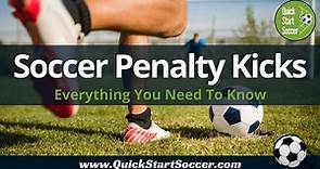 Soccer Penalty Kicks Explained | Everything You Need To Know - QuickStartSoccer.com