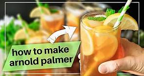 How to Make an Arnold Palmer Drink