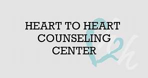 Heart to Heart Counseling Center - Healing The Broken Hearted and Changing the World