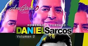Daniel Sarcos / Homenaje a Yordano / A mis ídolos volumen 2