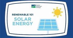 Renewable Energy 101: How Does Solar Energy Work?