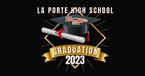 LA PORTE HIGH SCHOOL Graduation - Class of 2023
