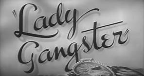 Lady Gangster (1942) [Film Noir] [Drama] [Crime]
