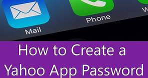 How to Create a Yahoo App Password