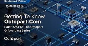 Webinar: Mastering Octopart - Get to Know Octopart.com