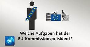 Welche Aufgaben hat der EU-Kommissionspräsident?