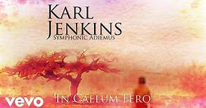 Karl Jenkins - In Caelum Fero (Official Audio)