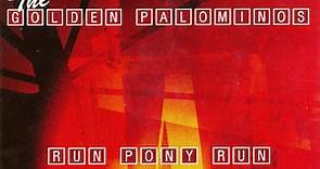 The Golden Palominos - Run Pony Run: An Essential Collection