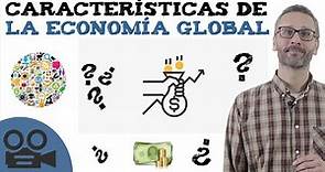 La economía global - Características y funciones
