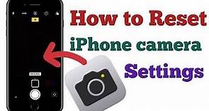 How to Reset iPhone camera settings