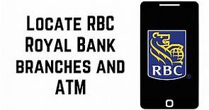 How To Locate RBC Royal Bank Branches and ATM