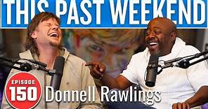 Donnell Rawlings | This Past Weekend w/ Theo Von #150