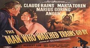 The Man Who Watched Trains Go By (1952)🔹
