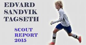 EDVARD SANDVIK TAGSETH | Goals & Skills 2015-2017 | LFC