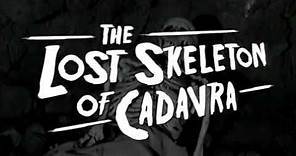 The Lost Skeleton Of Cadavra Trailer