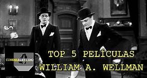 Top 5 mejores películas de William A. Wellman