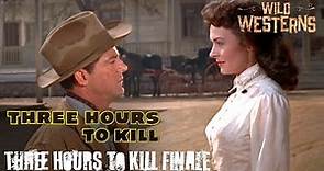 Three Hours To Kill Finale | Wild Westerns