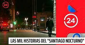 Reportajes 24: Las mil historias del "Santiago Nocturno" | 24 Horas TVN Chile