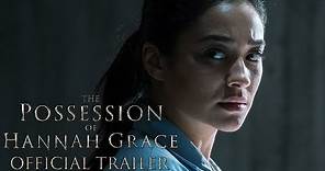 THE POSSESSION OF HANNAH GRACE - Official Trailer (HD)