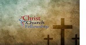 Christ Church Fellowship - Service