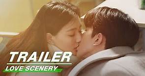 Official Trailer: Love Scenery | 良辰美景好时光 | iQiyi