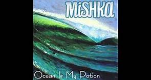 Mishka (feat. Jimmy Buffett) - Ocean Is My Potion