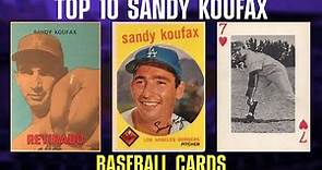 Top 10 Most Valuable Sandy Koufax Baseball Cards