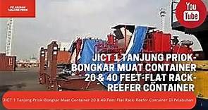 JICT 1 Tanjung Priok-Bongkar Muat Container 20 & 40 Feet-Flat Rack-Reefer Container Di Pelabuhan