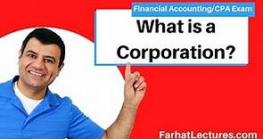 What is a Corporation? Financial Accounting | CPA Exam FAR |