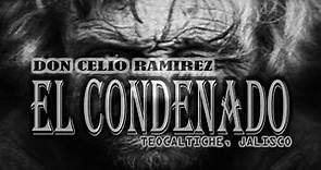 LEYENDA DE TERROR "DON CELIO EL CONDENADO" | TEOCALTICHE, JALISCO.