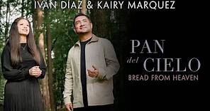 Kairy Marquez & Iván Díaz – Pan del Cielo / Bread from Heaven (Video Oficial) | Música Católica