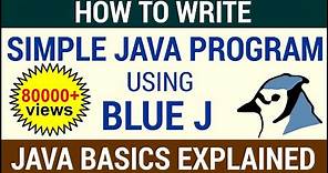 How To Write A Simple Java Program Using BlueJ