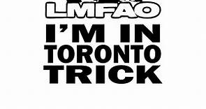 LMFAO - I'm In Toronto Trick