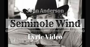 John Anderson - Seminole Wind (Lyric Video)