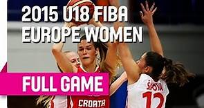Czech Republic v Croatia - Group D - Full Game - 2015 U18 European Championship Women